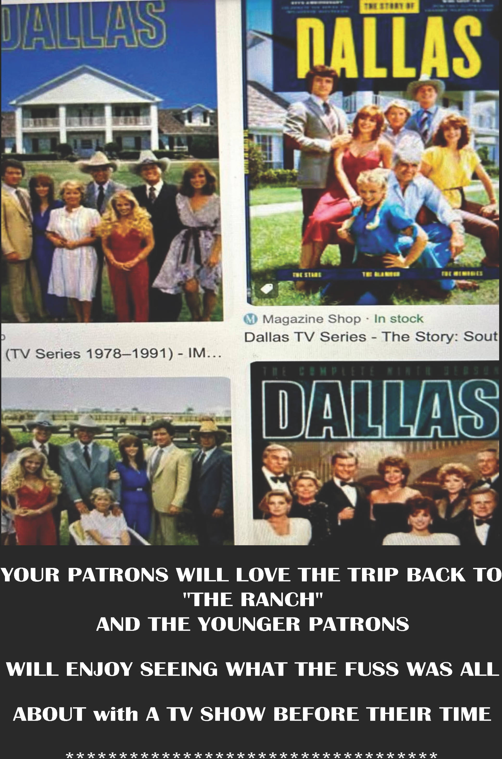 Your patrons will love the trip back to The Ranch and the younger patrons will enjoy seeing what the fuss was all about with a TV show before their time