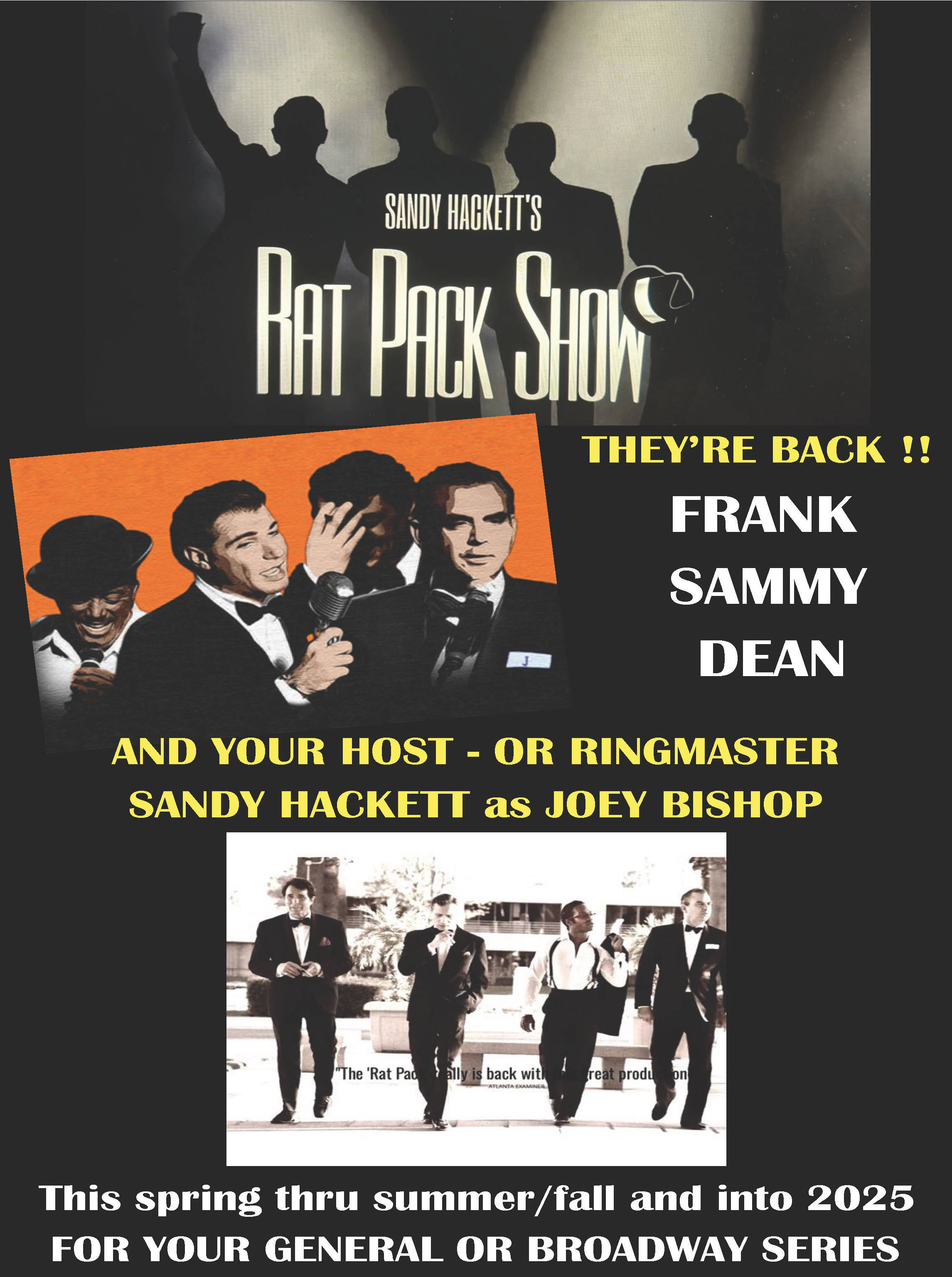 Sandy Hackett's Rat Pack Show; They're Back!!; Frank Sammy Dean; And your host - or ringmaster Sandy Hackett as Joey Bishop; This spring thru summer/fall and into 2024; For your general or Broadway series