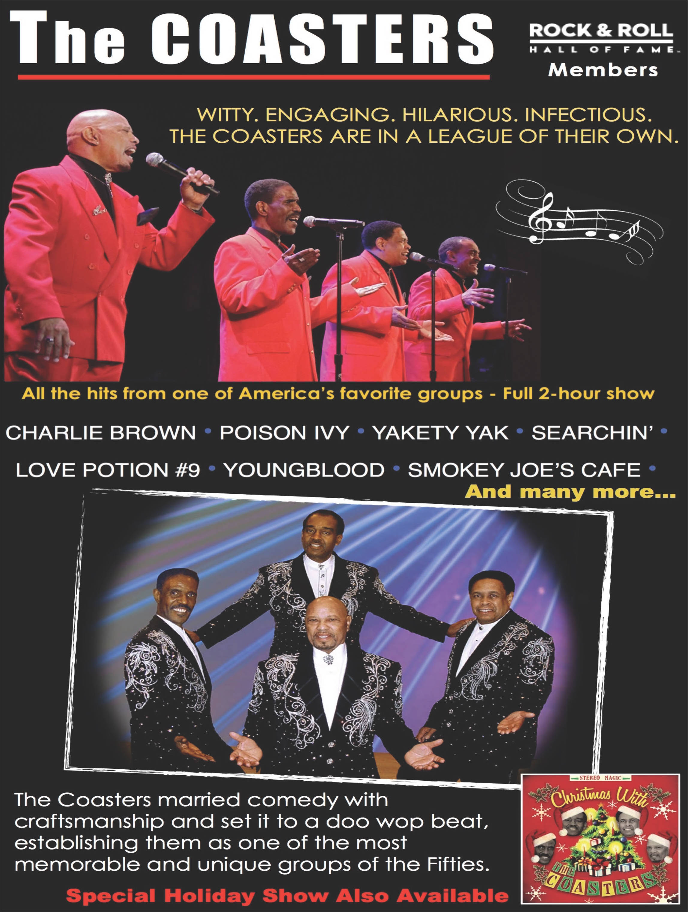 The Coasters; Rock & Roll Hall of Fame members; Witty. Engaging. Hilarious. Infectious. The Coasters are in a league of their own.; All the hits from one of America's favorite groups - Full 2 hour show