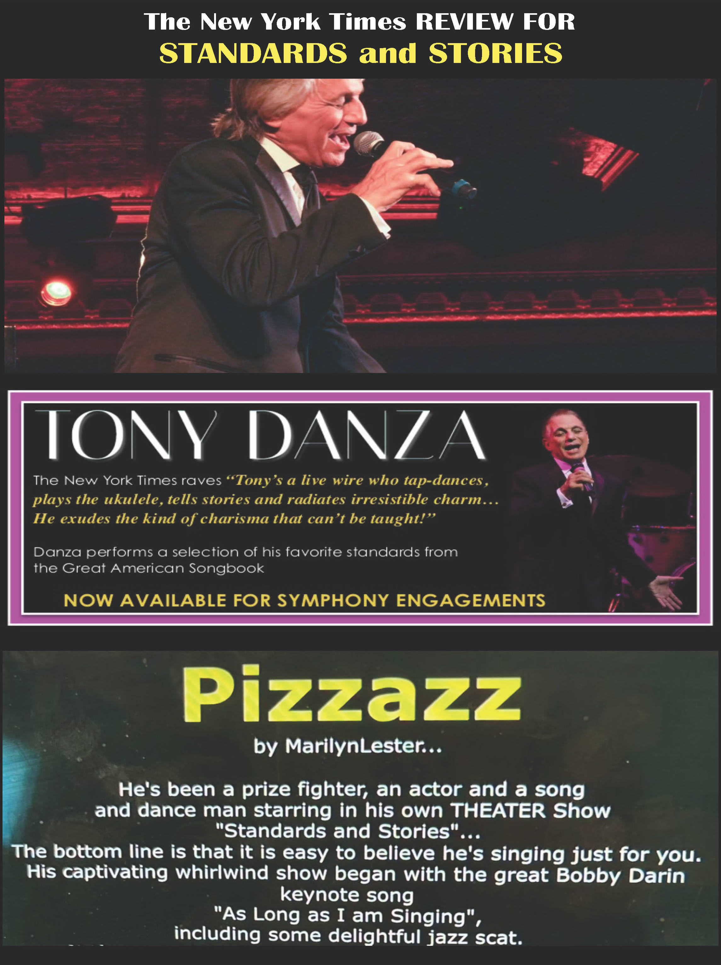 Tony Danza; The New York Times raves Tony's a live wire who tap-dances, plays the ukulele, tells stories and radiates irresistible charm... He exudes the kind of charisma that can't be taught!; Danza performs a selection of his favorite standards from the Great American Songbook