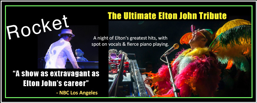 Rocket; The Ultimate Elton John Tribute; A night of Elton's greatest hits, with spot on vocals & fierce piano playing.