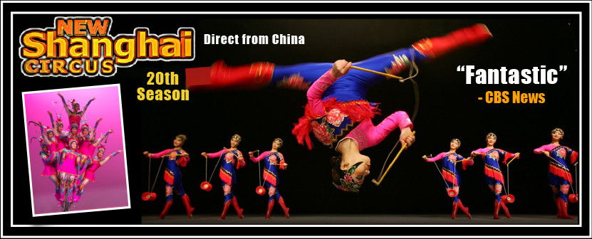 New Shanghai Circus; Direct from China; 20th Season